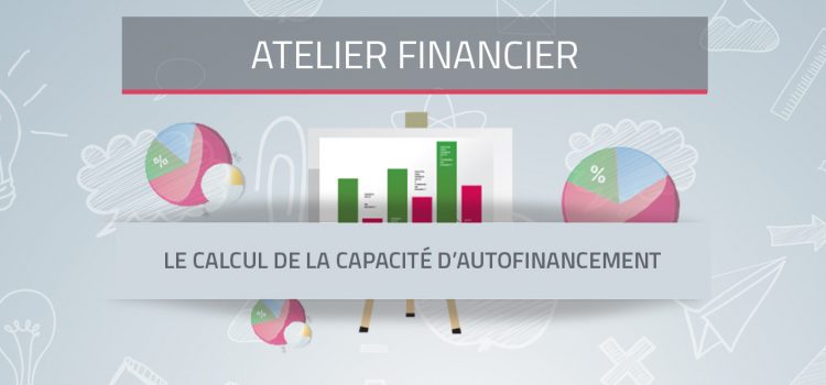 Comment Calcule-t-on la capacité d’autofinancement des entreprises ?