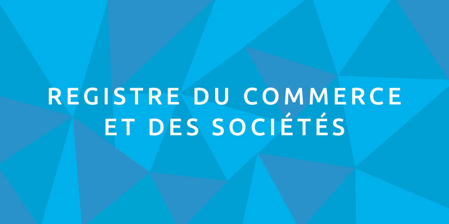 Zoom sur le registre du commerce et des sociétés